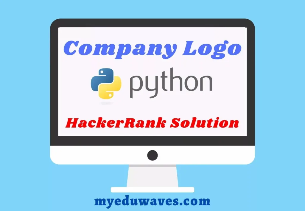 Company Logo – Python HackerRank Solution – My Edu Waves